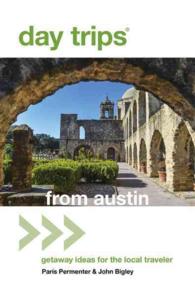 Day Trips® from Austin : Getaway Ideas for the Local Traveler (Day Trips Series)