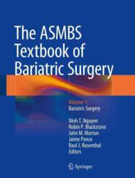 The ASMBS Textbook of Bariatric Surgery : Bariatric Surgery 〈1〉 （1ST）