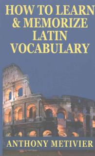 How to Learn and Memorize Latin Vocabulary Using a Memory Palace -- Paperback / softback