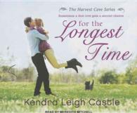 For the Longest Time (8-Volume Set) (Harvest Cove) （Unabridged）