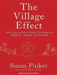 The Village Effect (9-Volume Set) : How Face-to-Face Contact Can Make Us Healthier, Happier, and Smarter （Unabridged）