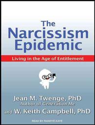 The Narcissism Epidemic : Living in the Age of Entitlement （Unabridged）