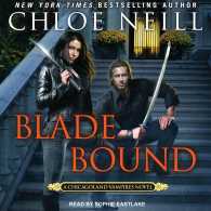 Blade Bound (9-Volume Set) (Chicagoland Vampires) （Unabridged）