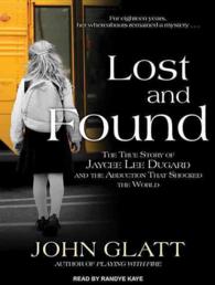 Lost and Found (9-Volume Set) : The True Story of Jaycee Lee Dugard and the Abduction That Shocked the World （Unabridged）