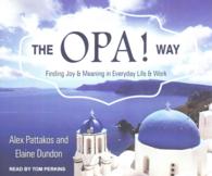 The Opa! Way (7-Volume Set) : Finding Joy & Meaning in Everyday Life & Work （Unabridged）