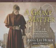 A Grave Matter (12-Volume Set) (Lady Darby Mystery) （Unabridged）