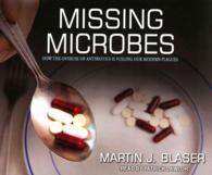 Missing Microbes (8-Volume Set) : How the Overuse of Antibiotics Is Fueling Our Modern Plagues （1 UNA）