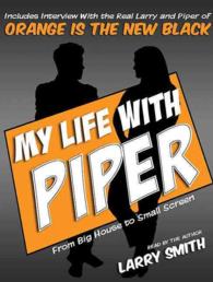 My Life with Piper (2-Volume Set) : From Big House to Small Screen （Unabridged）