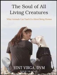 The Soul of All Living Creatures (6-Volume Set) : What Animals Can Teach Us about Being Human （Unabridged）