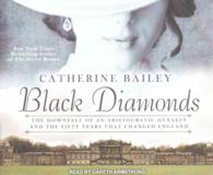 Black Diamonds (12-Volume Set) : The Downfall of an Aristocratic Dynasty and the Fifty Years That Changed England （Unabridged）