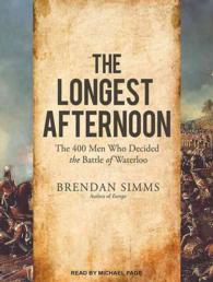 The Longest Afternoon (3-Volume Set) : The 400 Men Who Decided the Battle of Waterloo （Unabridged）