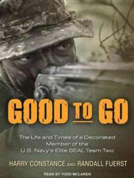 Good to Go (13-Volume Set) : The Life and Times of a Decorated Member of the U.S. Navy's Elite Seal Team Two （Unabridged）
