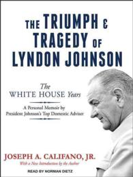The Triumph and Tragedy of Lyndon Johnson (14-Volume Set) : The White House Years （Unabridged）