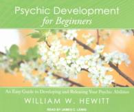 Psychic Development for Beginners (4-Volume Set) : An Easy Guide to Developing and Releasing Your Psychic Abilities （Unabridged）