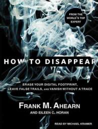 How to Disappear (5-Volume Set) : Erase Your Digital Footprint, Leave False Trails, and Vanish without a Trace （Unabridged）