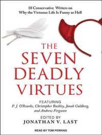 The Seven Deadly Virtues : 18 Conservative Writers on Why the Virtuous Life Is Funny as Hell （Unabridged）