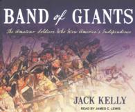 Band of Giants (9-Volume Set) : The Amateur Soldiers Who Won America's Independence （Unabridged）