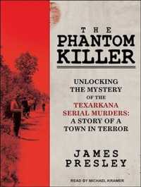 The Phantom Killer (11-Volume Set) : Unlocking the Mystery of the Texarkana Serial Murders: a Story of a Town in Terror （Unabridged）