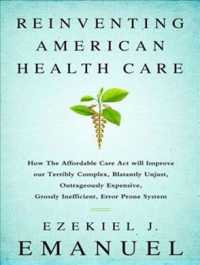 Reinventing American Health Care (10-Volume Set) : How the Affordable Care Act Will Improve Our Terribly Complex, Blatantly Unjust, Outrageously Expen （Unabridged）