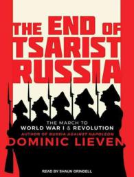 The End of Tsarist Russia (15-Volume Set) : The March to World War I & Revolution （Unabridged）