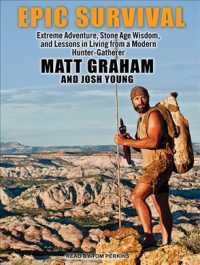 Epic Survival : Extreme Adventure, Stone Age Wisdom, and Lessons in Living from a Modern Hunter-Gatherer （Unabridged）