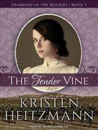 The Tender Vine (12-Volume Set) (Diamond of the Rockies) （Unabridged）