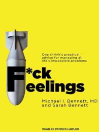 F*ck Feelings (10-Volume Set) : One Shrink's Practical Advice for Managing All Life's Impossible Problems （Unabridged）