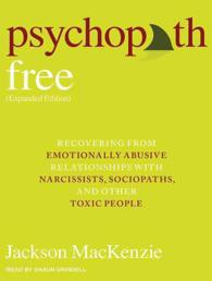 Psychopath Free (7-Volume Set) : Recovering from Emotionally Abusive Relationships with Narcissists, Sociopaths, and Other Toxic People （UNA EXP）