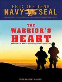 The Warriors Heart : Becoming a Man of Compassion and Courage （Unabridged）