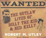 Wanted (6-Volume Set) : The Outlaw Lives of Billy the Kid & Ned Kelly （Unabridged）