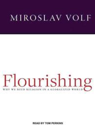 Flourishing (6-Volume Set) : Why We Need Religion in a Globalized World （Unabridged）