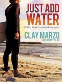 Just Add Water : A Surfing Savant's Journey with Asperger's （Unabridged）