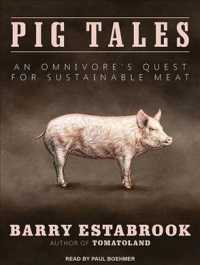 Pig Tales (8-Volume Set) : An Omnivore's Quest for Sustainable Meat （Unabridged）