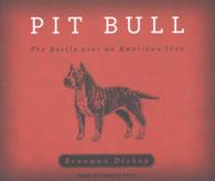 Pit Bull (10-Volume Set) : The Battle over an American Icon （Unabridged）