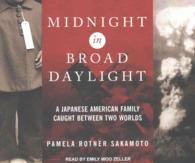Midnight in Broad Daylight (10-Volume Set) : A Japanese American Family Caught between Two Worlds （Unabridged）
