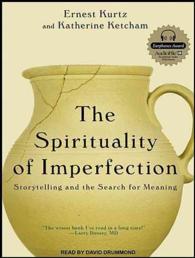 The Spirituality of Imperfection : Storytelling and the Search for Meaning; Library Edition （Unabridged）