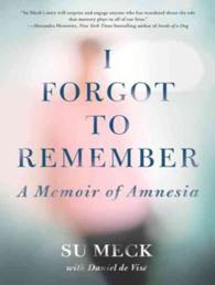 I Forgot to Remember : A Memoir of Amnesia; Library Edition （Unabridged）