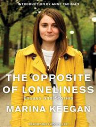The Opposite of Loneliness (5-Volume Set) : Essays and Stories: Library Edition （Unabridged）