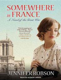 Somewhere in France : A Novel of the Great War: Library Edition （Unabridged）