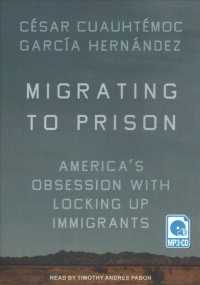 Migrating to Prison : America's Obsession with Locking Up Immigrants （MP3 UNA）