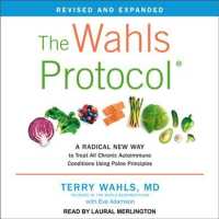 The Wahls Protocol : A Radical New Way to Treat All Chronic Autoimmune Conditions Using Paleo Principles, Revised Edition （MP3 UNA）
