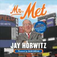 Mr. Met : How a Sports-mad Kid from Jersey Became Like Family to Generations of Big Leaguers （Unabridged）