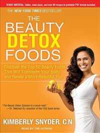 The Beauty Detox Foods : Discover the Top 50 Beauty Foods That Will Transform Your Body and Reveal a More Beautiful You （1 MP3 UNA）