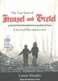 The True Story of Hansel and Gretel : A Novel of War and Survival （MP3 UNA）
