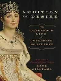 Ambition and Desire (2-Volume Set) : The Dangerous Life of Josephine Bonaparte （MP3 UNA）