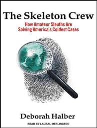 The Skeleton Crew : How Amateur Sleuths Are Solving America's Coldest Cases （MP3 UNA）