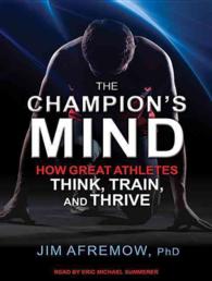 The Champion's Mind : How Great Athletes Think, Train, and Thrive （MP3 UNA）
