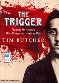 The Trigger : Hunting the Assassin Who Brought the World to War （MP3 UNA）