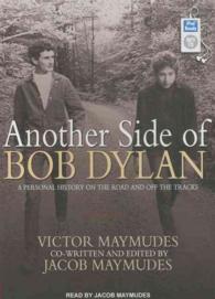 Another Side of Bob Dylan : A Personal History on the Road and Off the Tracks （MP3 UNA）