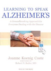 Learning to Speak Alzheimer's : A Groundbreaking Approach for Everyone Dealing with the Disease （1 MP3 UNA）